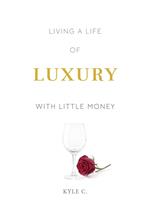 Living a Life of Luxury with Little Money