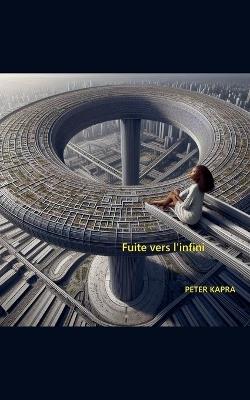 Fuite vers l'infini - Peter Kapra - cover