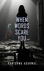 When Words Scare You