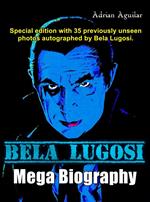 Bela Lugosi Mega Biography