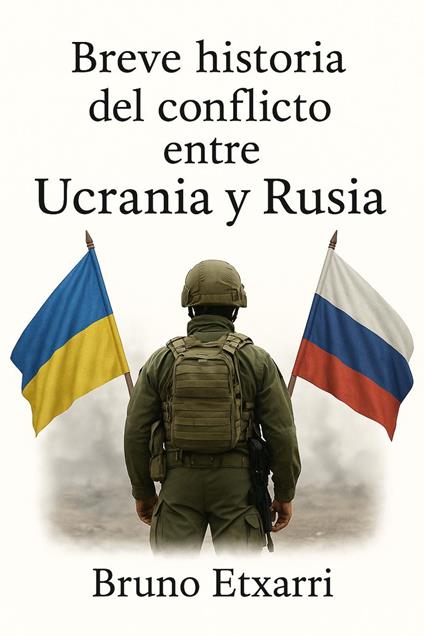 Breve historia del conflicto entre Ucrania y Rusia