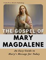 The Gospel of Mary Magdalene: An Easy Guide to Mary’s Message for Today