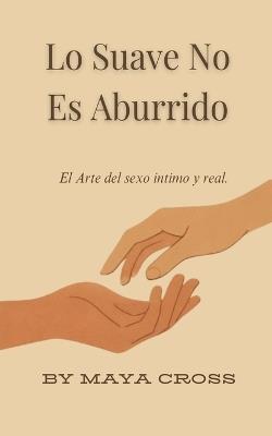 Lo Suave No Es Aburrido - Maya Cross - cover