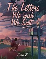 The Letters We wish We Sent