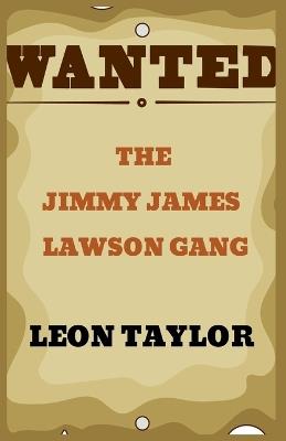 The Jimmy James Lawson Gang - Leon Taylor - cover