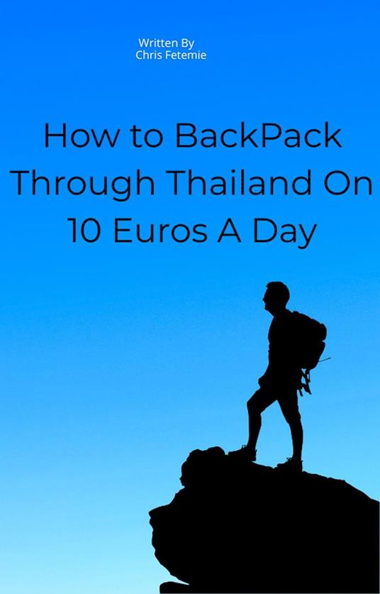 How to BackPack Through Thailand On 10 Euros A Day