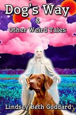 Dog's Way & Other Weird Tales