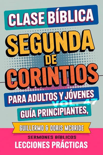 Clase Bíblica para Adultos y Jóvenes: Guía Principiantes — Segunda de Corintios