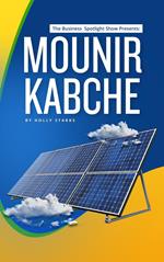 The Business Spotlight Show Presents: Mounir Kabche