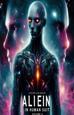Alien In Human Suit: Volume 2