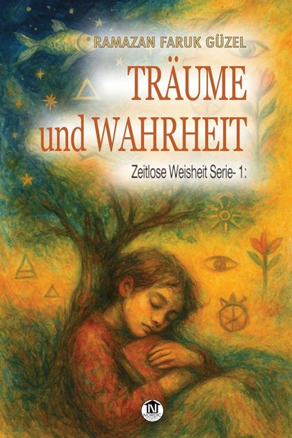 Träume und Wahrheit (Zeitlose Weisheit Serie- 1)