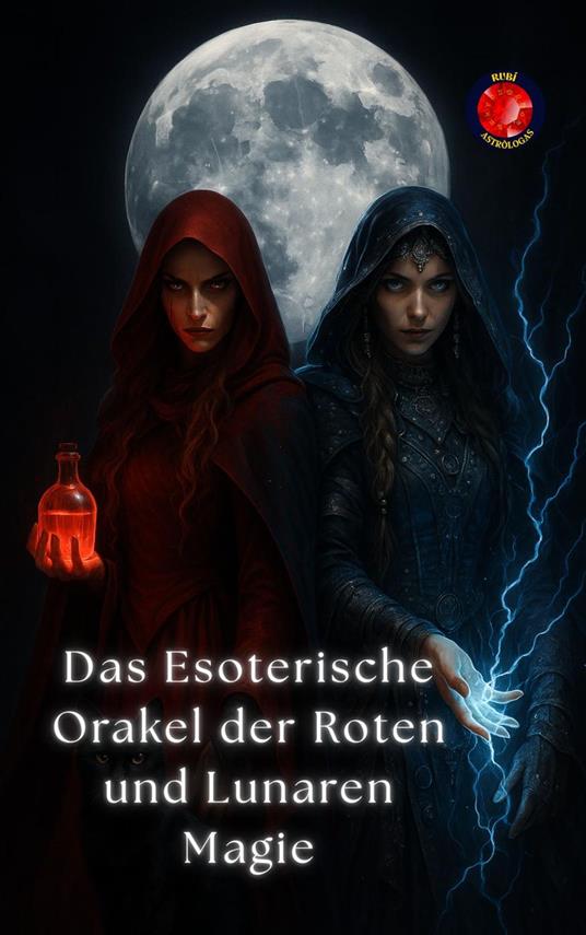 Das Esoterische Orakel der Roten und Lunaren Magie