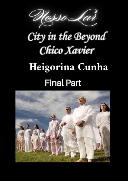 City in the Beyond - Francisco C. Xavier - Heigorina Cunha - Final Part