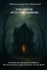The House with No Mirrors