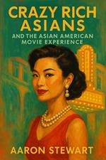 Crazy Rich Asians and the Asian American Experience