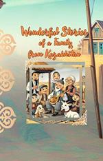 Wonderful Stories of a Family from Kazakhstan
