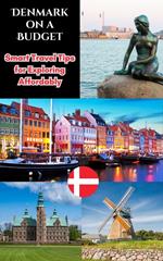 Denmark on a Budget : Smart Travel Tips for Exploring Affordably
