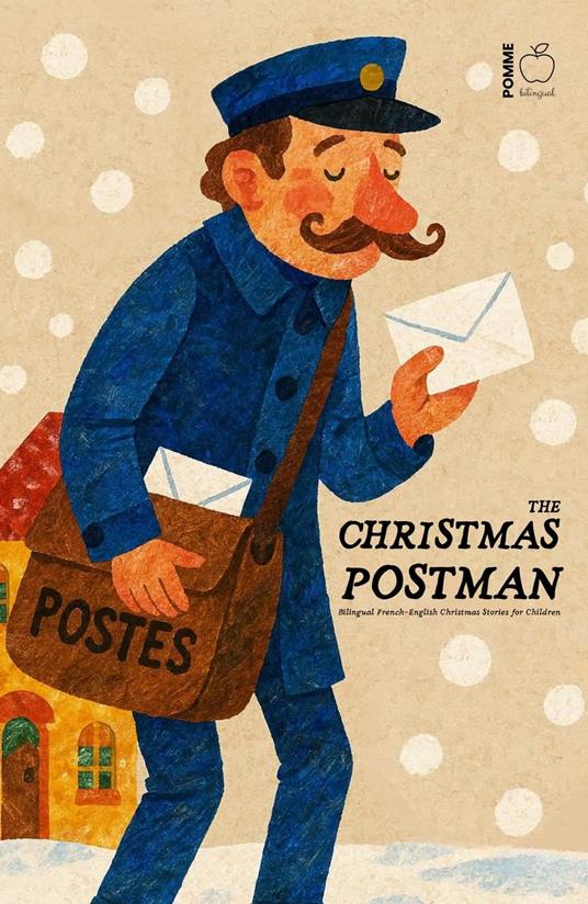 The Christmas Postman: Bilingual French-English Christmas Stories for Children - Pomme Bilingual - ebook