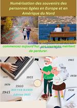 Numérisation des Souvenirs des Personnes Agées En Europe et En Amérique Du Nord