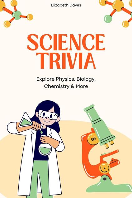 Science Trivia: Explore Physics, Biology, Chemistry & More