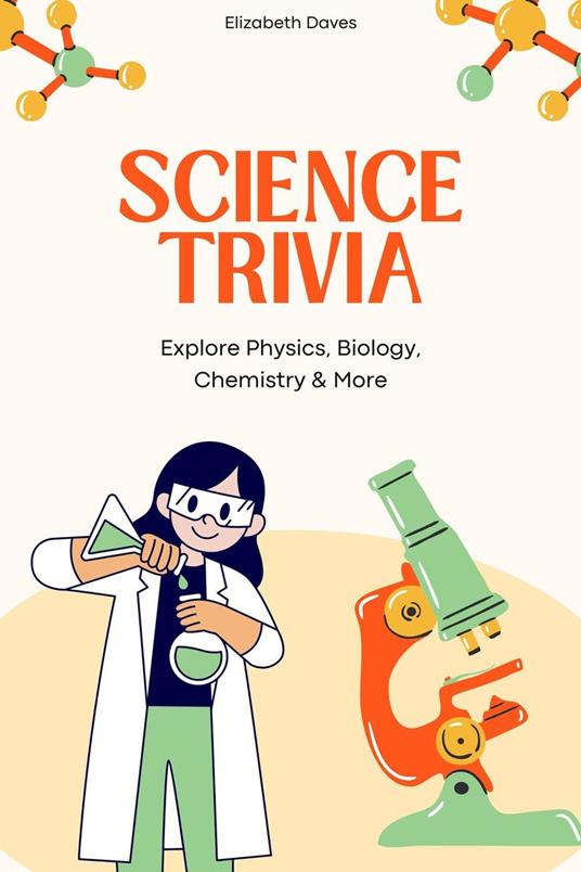 Science Trivia: Explore Physics, Biology, Chemistry & More