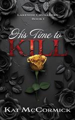 Lakeside Crusaders Book 1: His Time to Kill