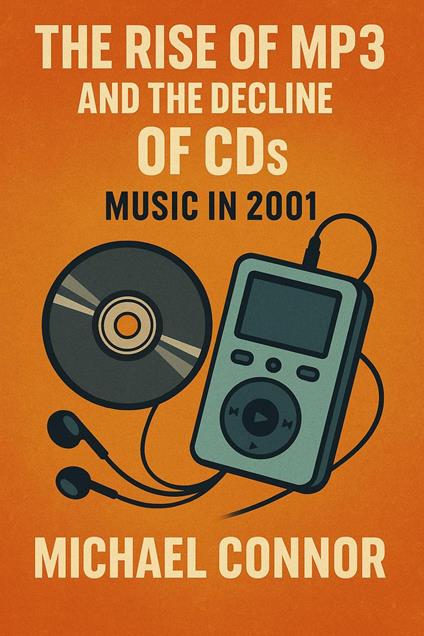 The Rise of MP3 and the Decline of CDs: Music in 2001