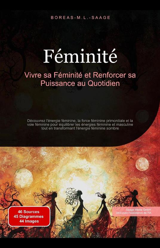 Féminité: Vivre sa Féminité et Renforcer sa Puissance au Quotidien