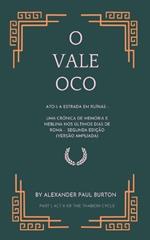 O Vale Oco: Ato I: A estrada em ruínas - Uma crônica de memória e neblina nos últimos dias de Roma