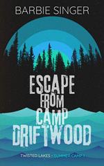 Escape From Camp Driftwood