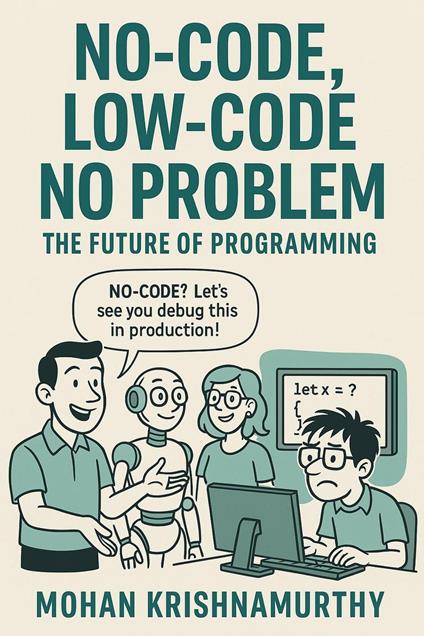 No Code, Low Code, No Problem: The Future of Programming