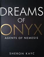 Dreams of Onyx, Agents of Nemesis