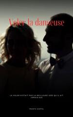 Voler la danseuse