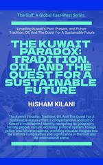 The Kuwait Paradox: Tradition, Oil, And The Quest For A Sustainable Future