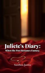 Juliete's Diary: When the Past Becomes Fantasy