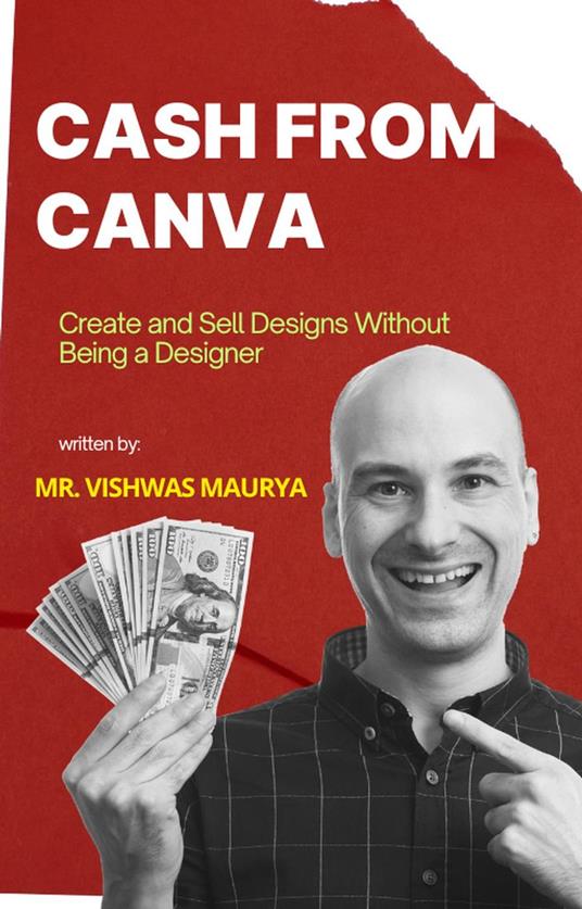 Cash from Canva: Create and Sell Designs Without Being a Designer