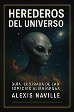 Herederos del universo: Guía ilustrada de las especies alienígenas