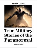 True Military Stories of the Paranormal