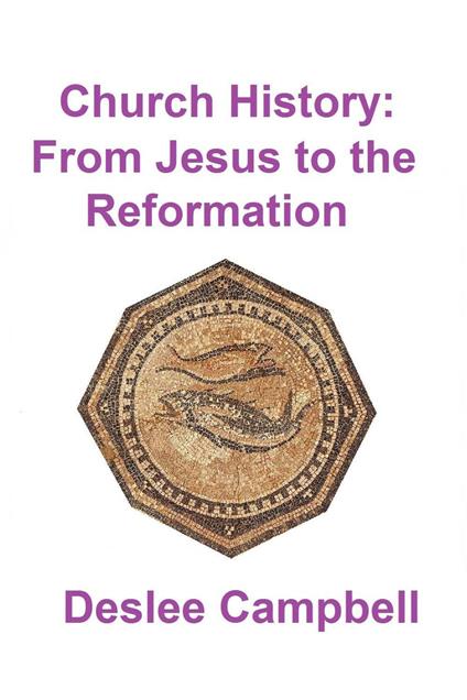 Church History - From Jesus to the Reformation