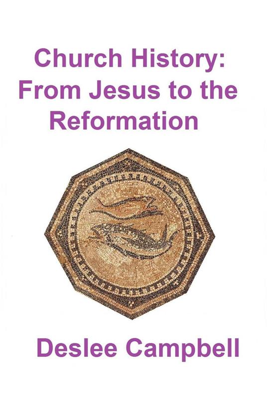 Church History - From Jesus to the Reformation