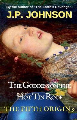 The Goddess on the Hot Tin Roof - J P Johnson - cover