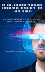Natural Language Processing: Foundations Techniques and Applications