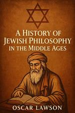 A History of Jewish Philosophy in the Middle Ages