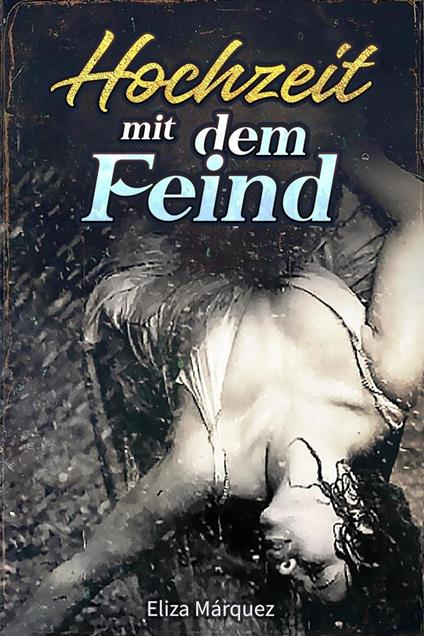 Hochzeit mit dem Feind - Eliza Márquez - ebook