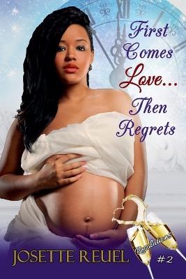 First Comes Love... Then Regrets: Resolutions - Josette Reuel - cover