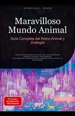 Maravilloso Mundo Animal: Guía Completa del Reino Animal y Zoología