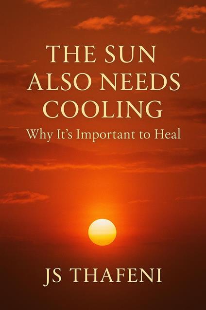 The Sun Also Needs Cooling: Why It's Important to Heal