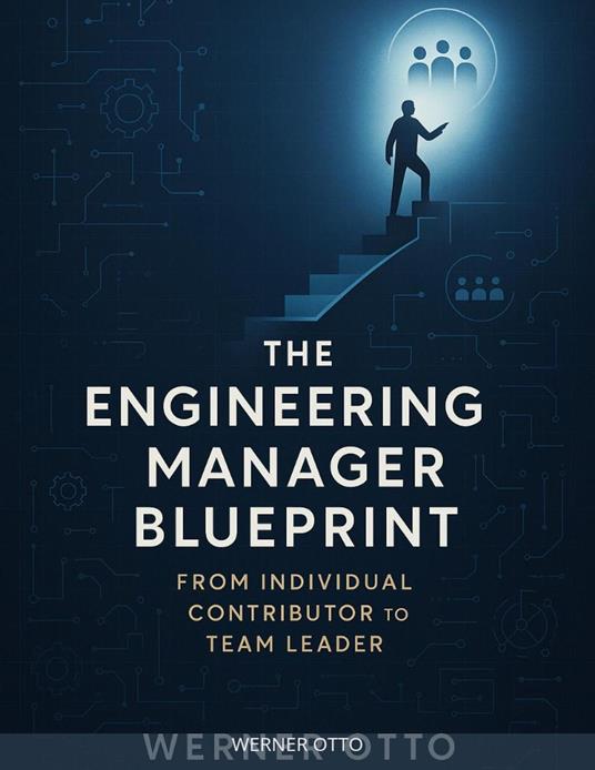 The Engineering Manager Blueprint