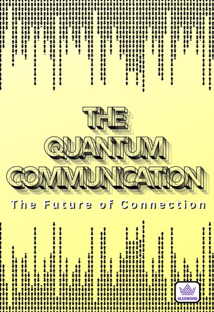 The Quantum Communication