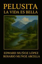 Pelusita: La Vida es Bella